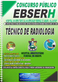 Apostila Impressa Concurso Hospital Universitário da Universidade Federal do Amapá - HU-UNIFAP 2022 Técnico de Radiologia