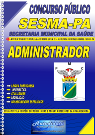 Apostila Impressa Concurso Prefeitura de Castanhal - PA SESMA - PA 2024 Administrador