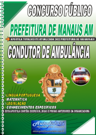 Apostila Impressa Concurso Prefeitura de Manaus-AM - 2022 Condutor de Ambulncia