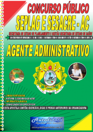 Apostila Impressa Concurso SEPLAG e SESACRE -AC 2022 Agente Administrativo