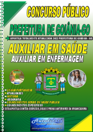 Apostila Impressa Concurso Prefeitura de Goiânia - GO 2022 Auxiliar em Saúde - Auxiliar de Enfermagem 
