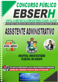 Apostila Digital Concurso Hospital Universitário da Universidade Federal do Amapá - HU-UNIFAP 2022 Assistente Administrativo