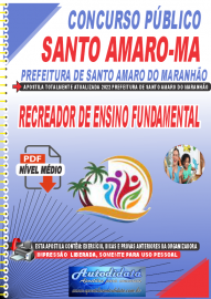 Apostila Digital Concurso Santo Amaro-MA 2022 Recreador de Ensino Fundamental