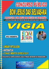 Apostila impressa concurso Prefeitura Municipal de Bom Jesus das Selvas-MA 2023 - Vigia