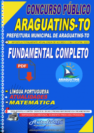 Apostila digital concurso Prefeitura Municipal de Araguatins-TO 2023  Fundamental Completo