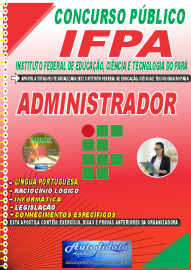 Apostila Impressa Concurso Instituto Federal de Educação, Ciência Tecnologia do Pará - IFPA - PA - 2022 - Administrador