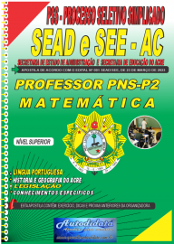 Apostila PSS impressa SEAD/SEE-AC 2023 - Professor PNS - P2 - Professor de Matemática