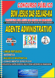 Apostila digital concurso Prefeitura Municipal de Bom Jesus das Selvas-MA 2023  AGENTE ADMINISTRATIVO
