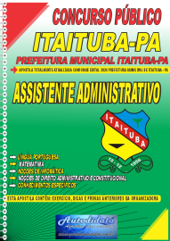 Apostila Impressa Concurso Prefeitura de Itaituba - PA 2024 Assistente Administrativo