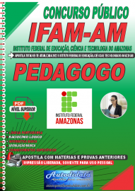 Apostila Digital Concurso IFAM - AM 2022 Pedagogo