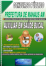 Apostila Impressa Concurso Prefeitura de Manaus-AM - 2022 Auxiliar em Saúde Bucal