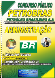 Apostila Impressa Concurso PETROBRAS - PETRÓLEO BRASILEIRO S.A 2022 Administração