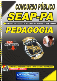 Apostila Digital Concurso SEAP - PA 2021 Pedagogia