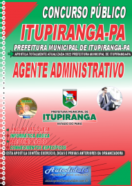 Apostila Impressa Prefeitura de Itupiranga - PA 2022 Agente Administrativo