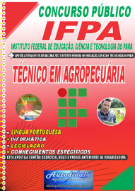 Apostila Impressa Concurso Instituto Federal de Educação, Ciência Tecnologia do Pará - IFPA - PA - 2022 - Técnico em Agropecuária